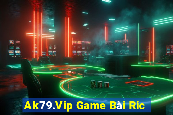 Ak79.Vip Game Bài Ric