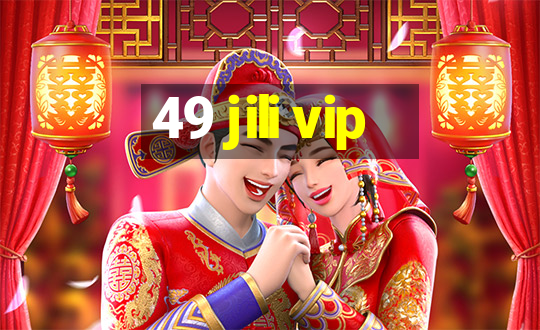 49 jili vip