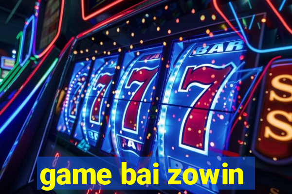 game bai zowin