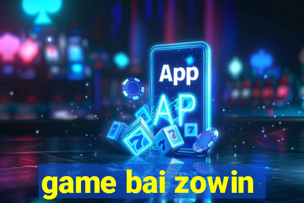 game bai zowin