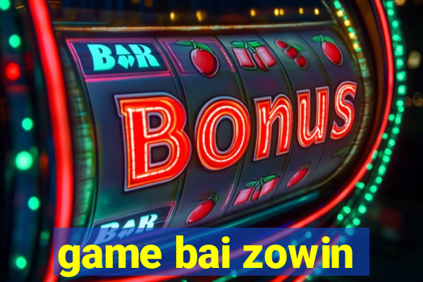 game bai zowin