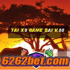 Tai X8 Game Bài K88