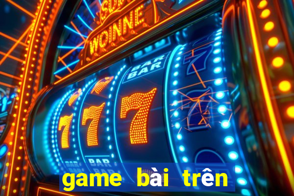 game bài trên win 10