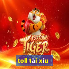 toll tài xỉu