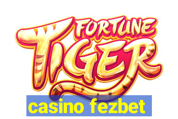 casino fezbet