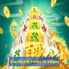 blackjack rules in vegas