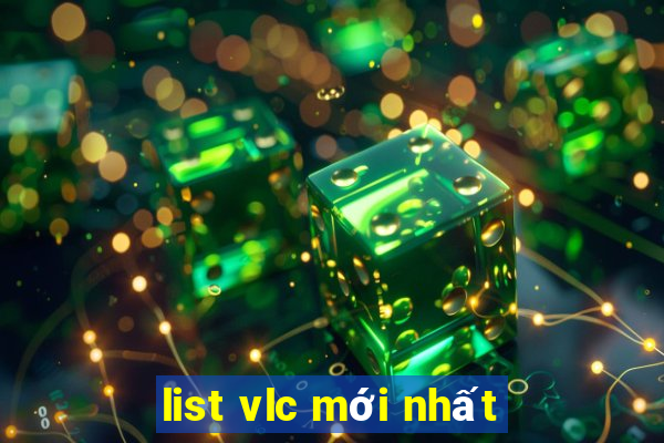 list vlc mới nhất