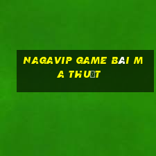 Nagavip Game Bài Ma Thuật