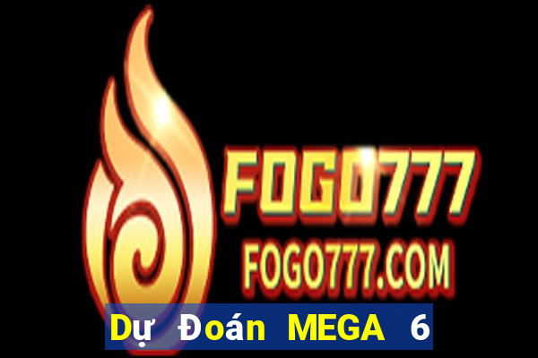 Dự Đoán MEGA 6 45 ngày 9