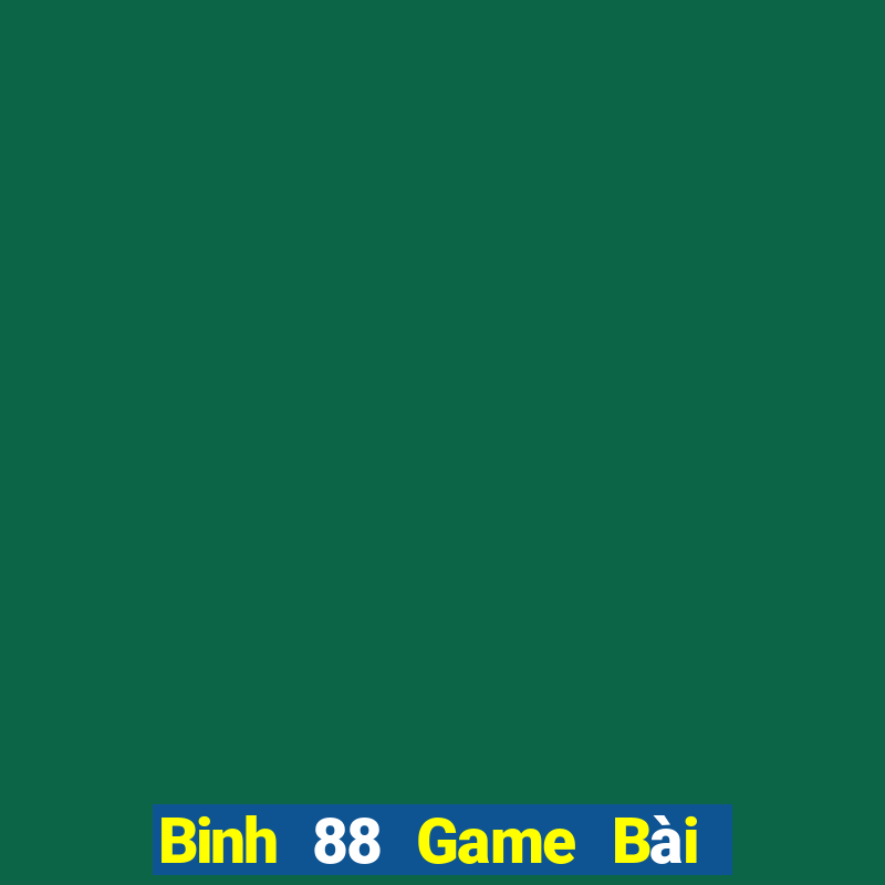 Binh 88 Game Bài Uống Rượu