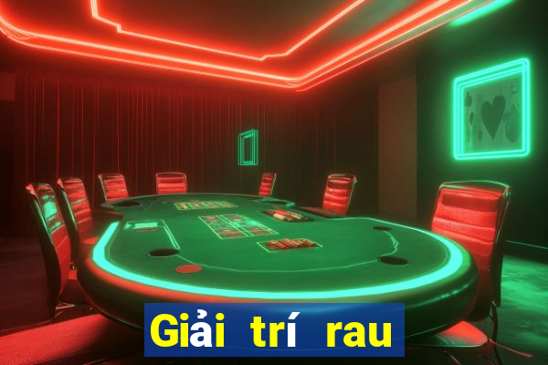 Giải trí rau củ quả đổ bộ