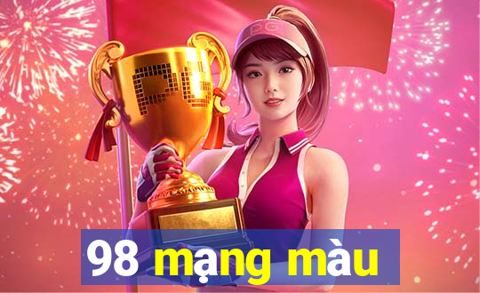 98 mạng màu