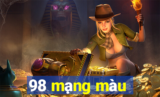 98 mạng màu