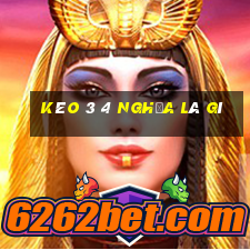 kèo 3 4 nghĩa là gì