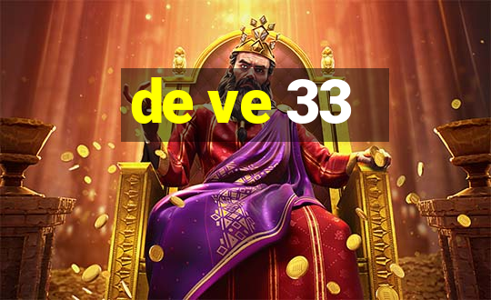 de ve 33