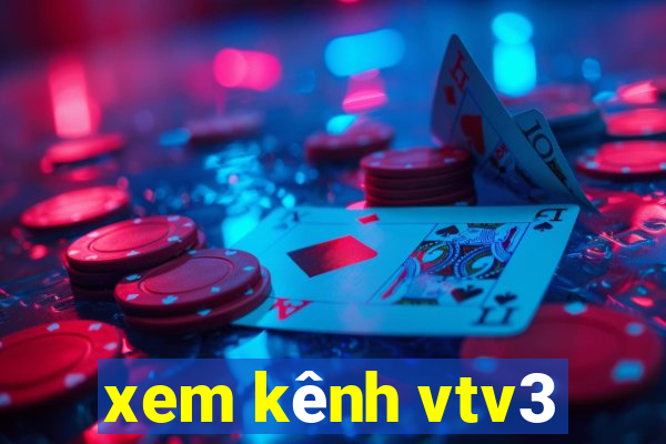 xem kênh vtv3