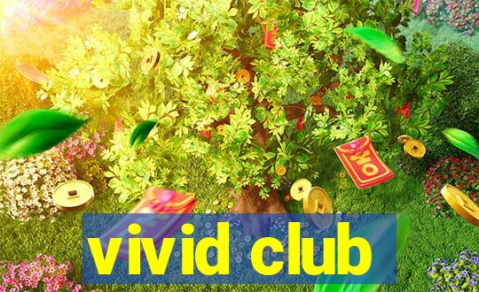 vivid club