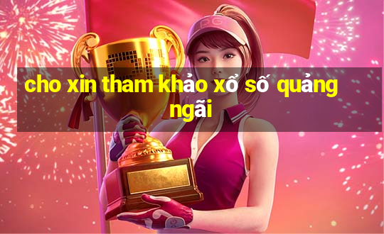 cho xin tham khảo xổ số quảng ngãi