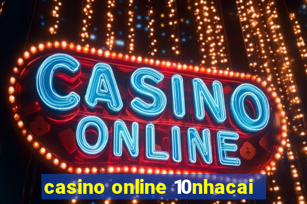 casino online 10nhacai