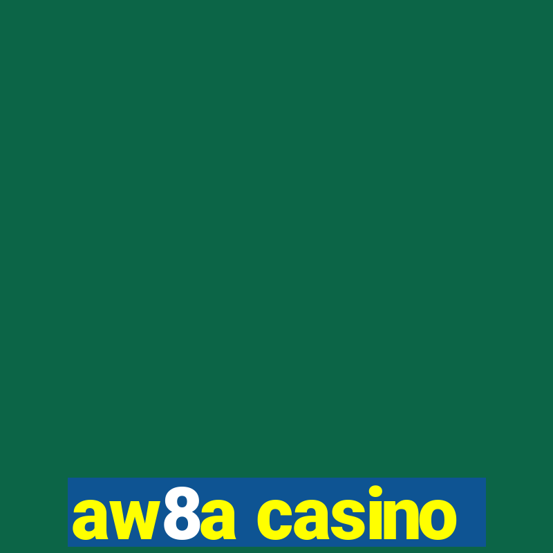 aw8a casino