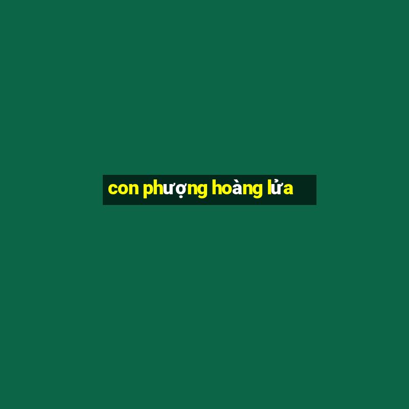 con phượng hoàng lửa