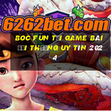 Boc Fun Tải Game Bài Đổi Thưởng Uy Tín 2024