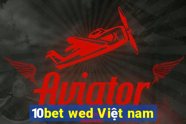 10bet wed Việt nam