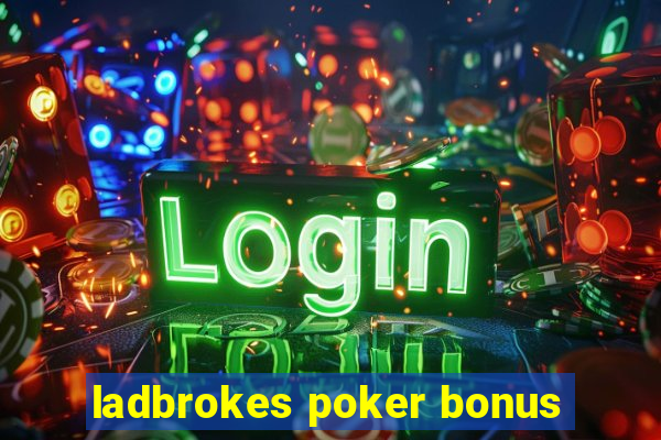 ladbrokes poker bonus