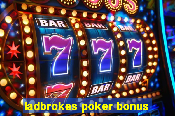 ladbrokes poker bonus