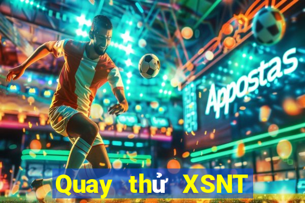 Quay thử XSNT ngày 21