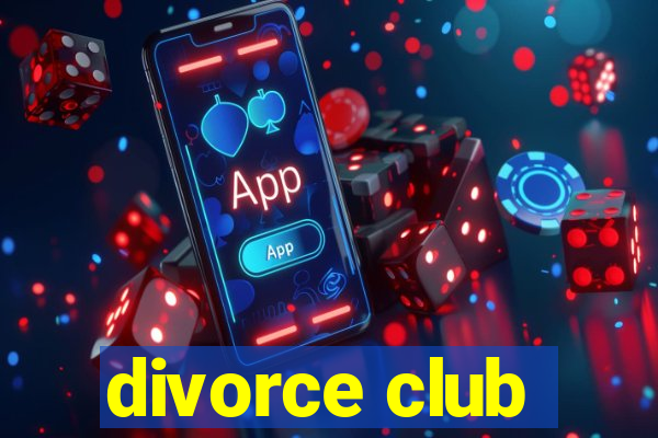 divorce club