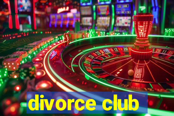 divorce club