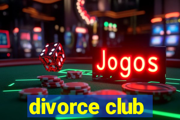 divorce club