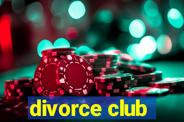 divorce club