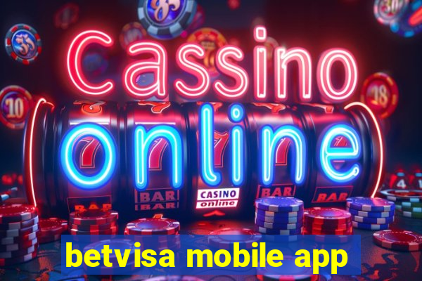 betvisa mobile app