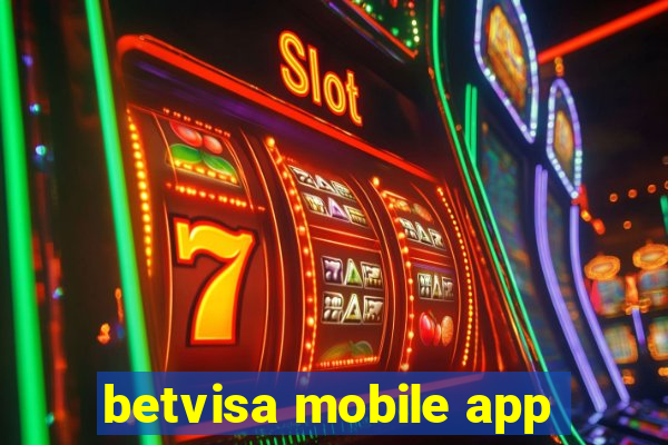 betvisa mobile app