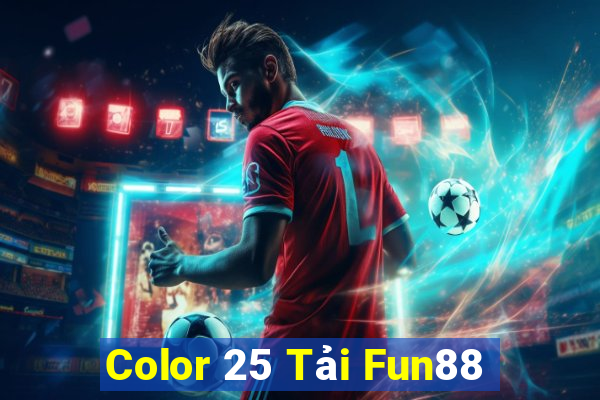 Color 25 Tải Fun88