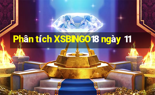 Phân tích XSBINGO18 ngày 11