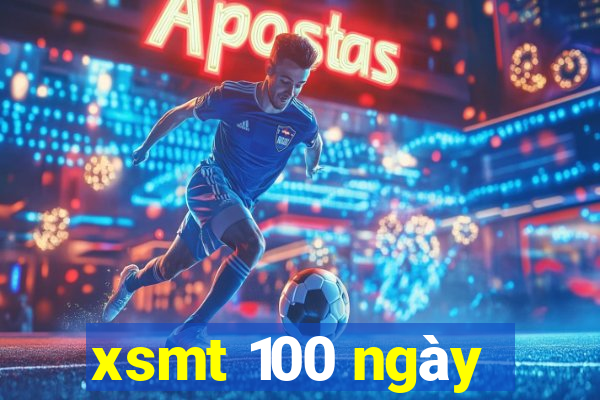 xsmt 100 ngày