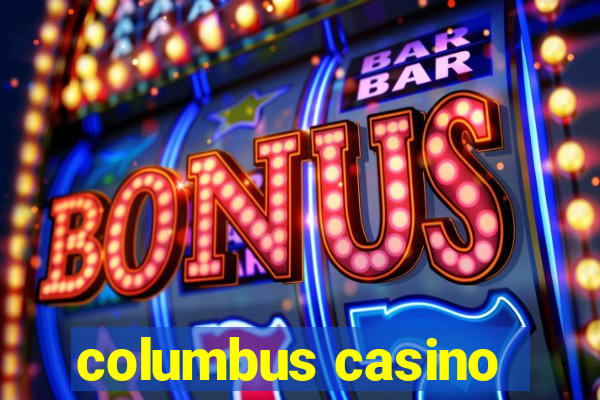 columbus casino