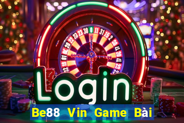 Be88 Vin Game Bài 88 Club Đổi Thưởng