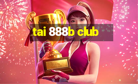 tai 888b club