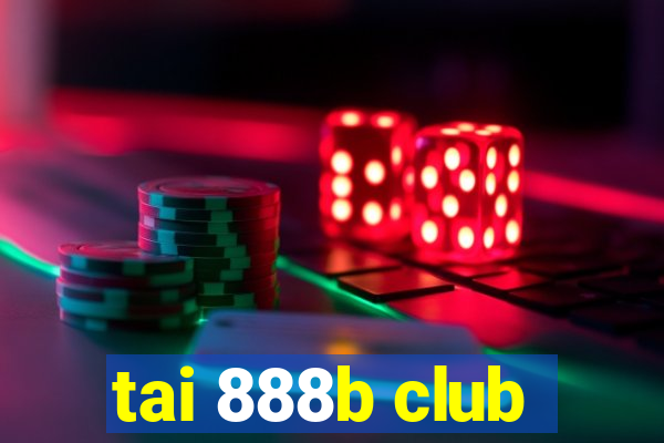 tai 888b club