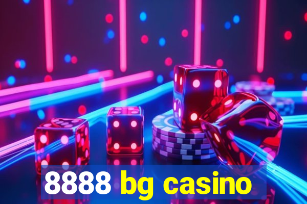 8888 bg casino