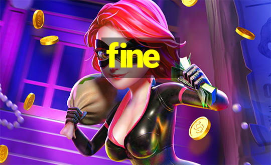 fine