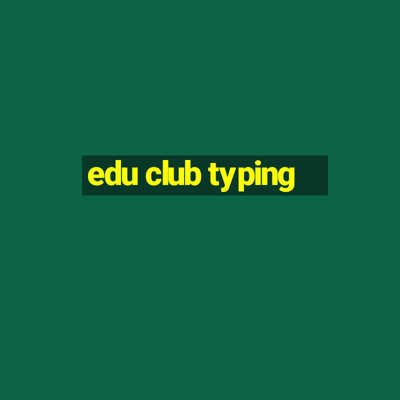 edu club typing